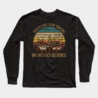 You've Got Your Demons, And She's Got Her Regrets Whisky Mug Long Sleeve T-Shirt